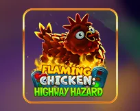 Flaming Chicken: Highway Hazard